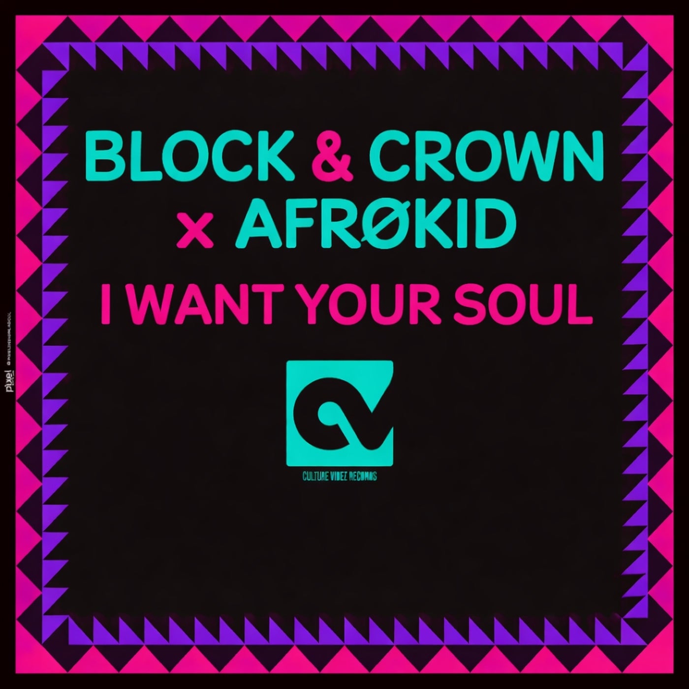 Cover - Block & Crown, Afrøkid - I Want Your Soul (Original Mix) Promo tools