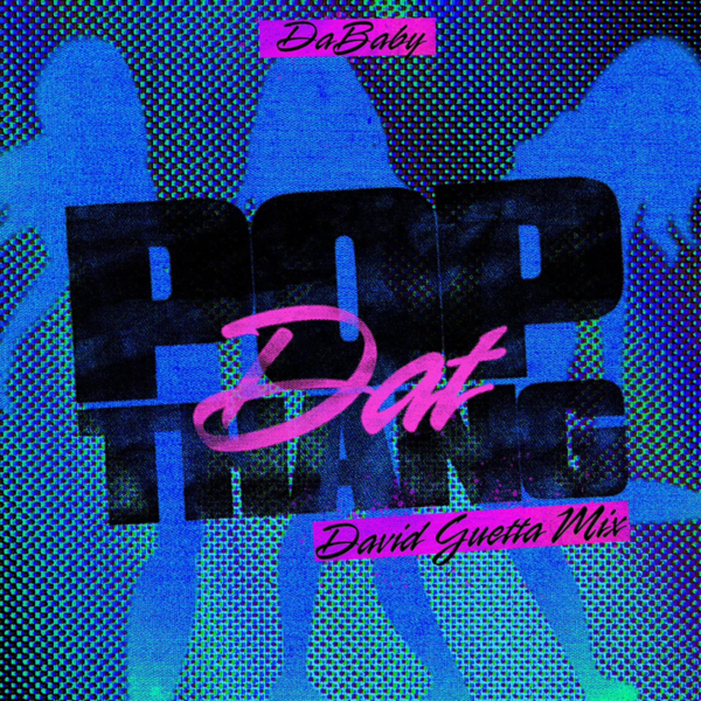 Cover - David Guetta, DaBaby - POP DAT THANG (David Guetta Mix - Extended) Promo tools