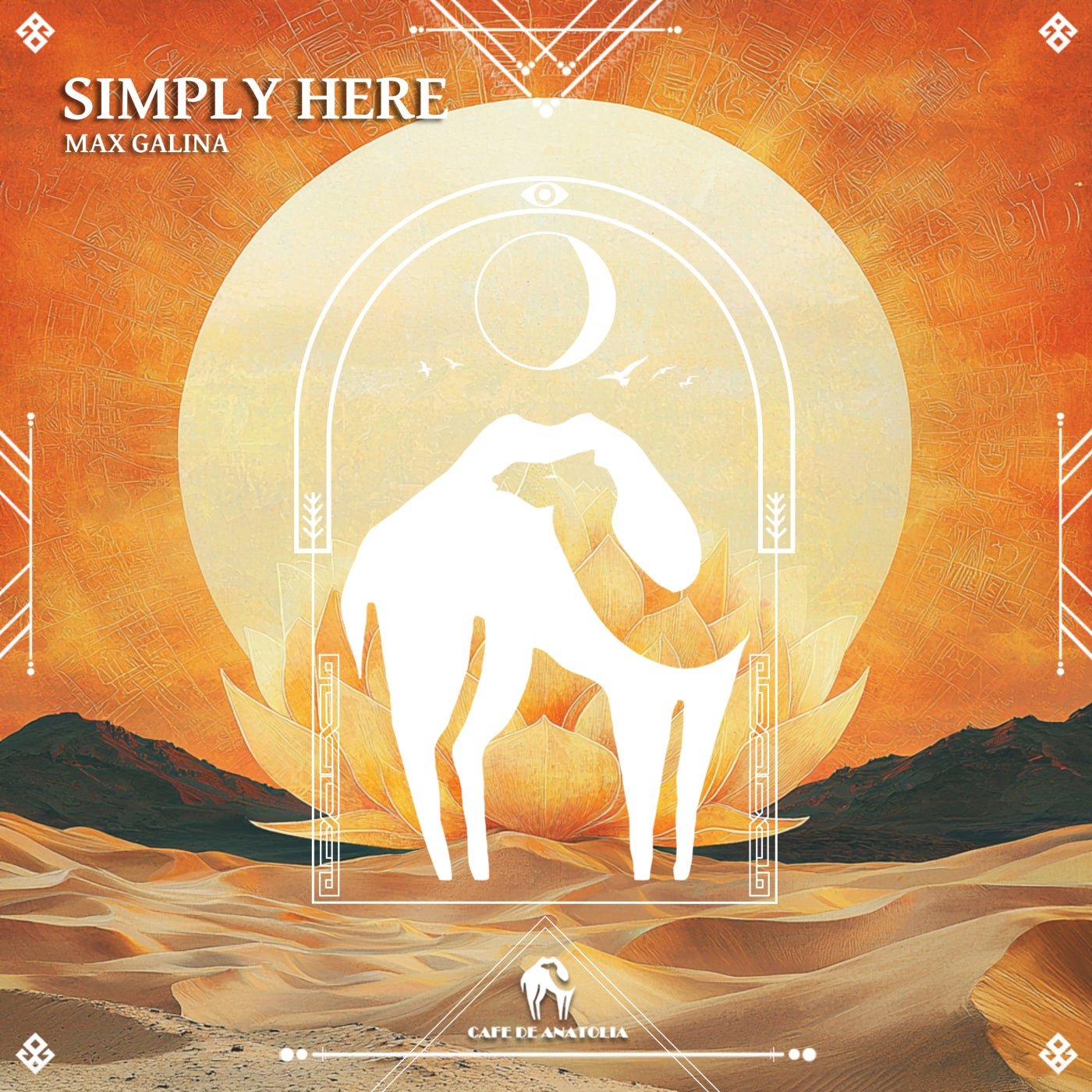 Cover - Cafe De Anatolia, Max Galina - Simply Here (Original Mix) Promo tools