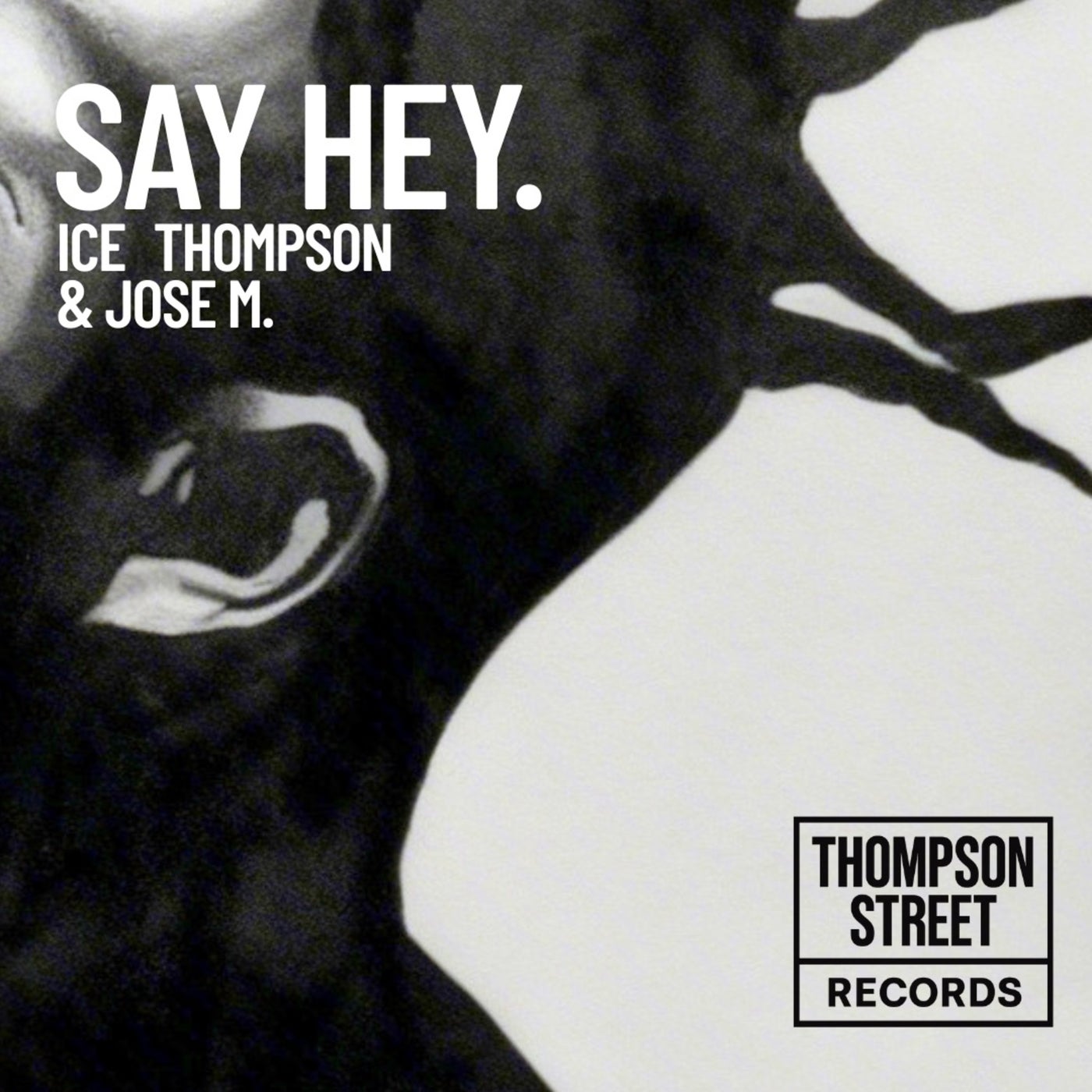 Cover - Jose M, ICE THOMPSON - SAY HEY (Extended Mix) Promo tools