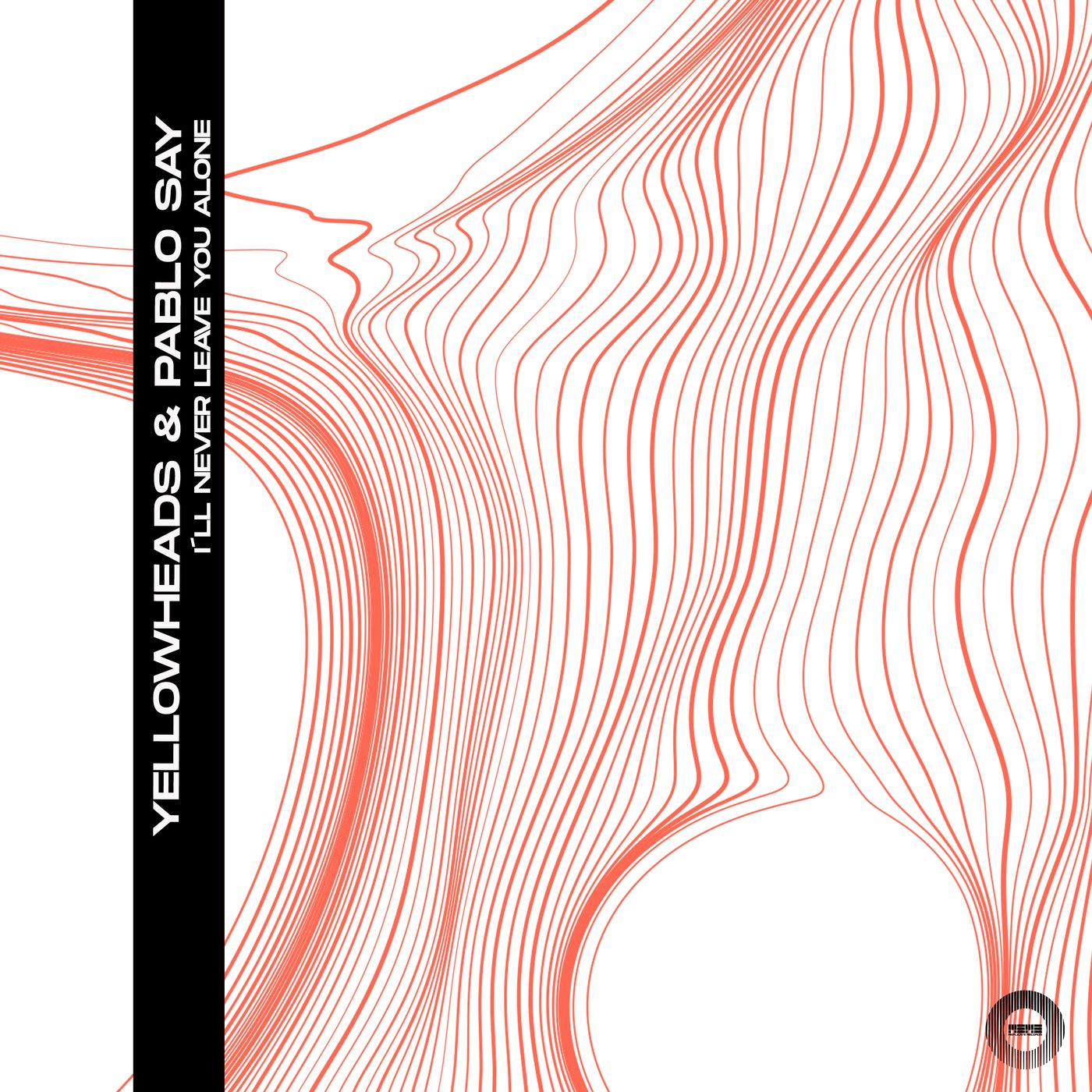 Cover - Pablo Say, YellowHeads - I'll Never Leave You Alone (Peak Mode Mix) Promo tools