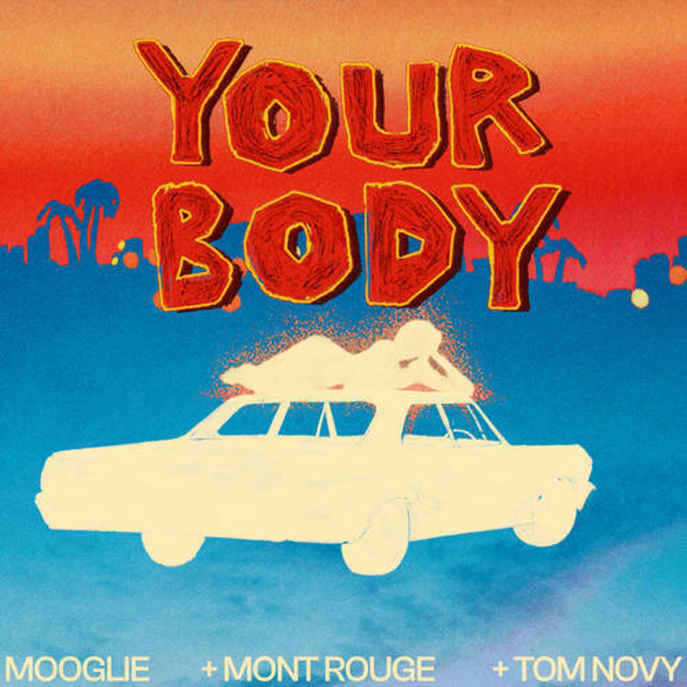 Cover - Tom Novy, Mooglie, Mont Rouge - Your Body (2026 Extended Version) Promo tools