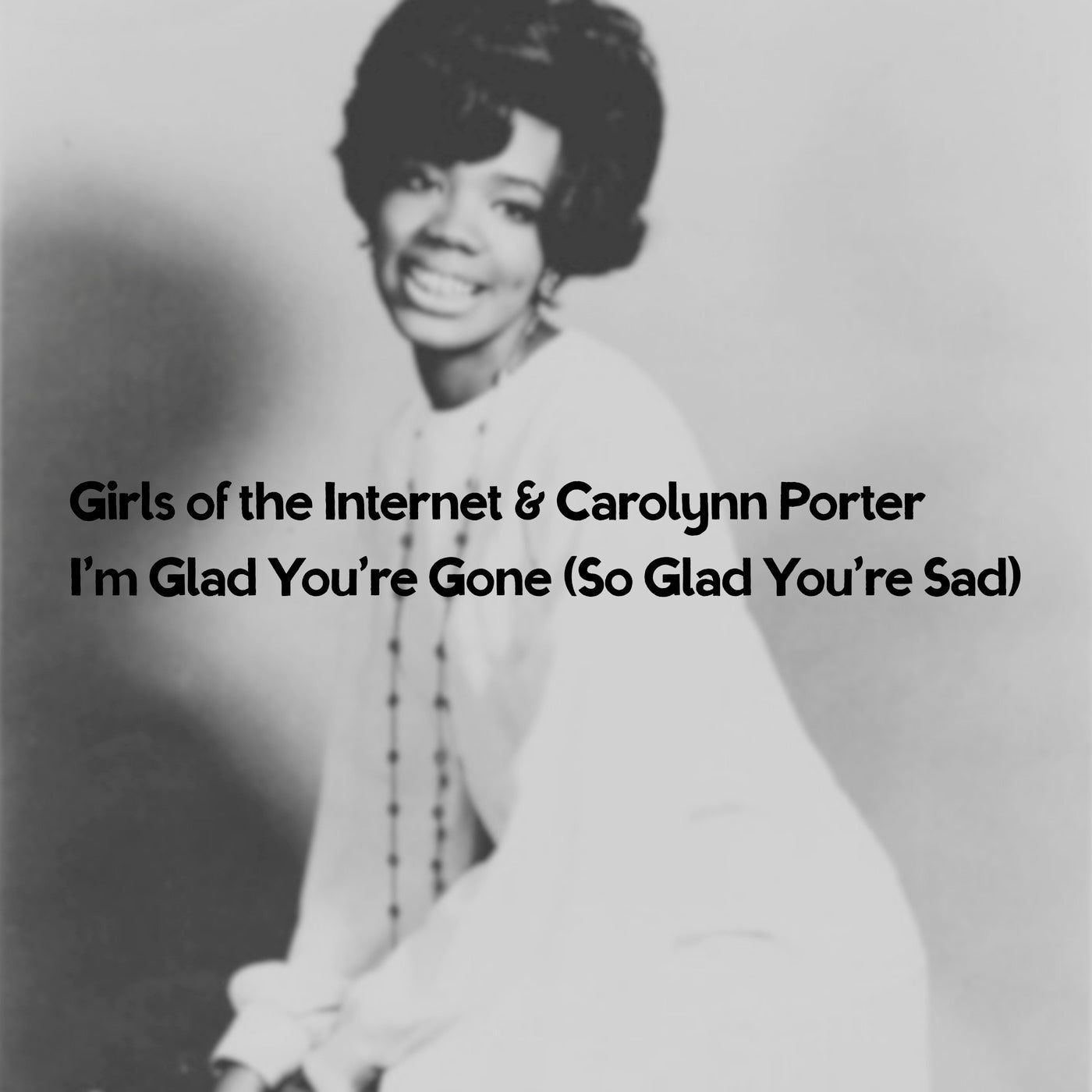 Cover - Girls of the Internet, Carolynn Porter - I'm Glad You're Gone (So Glad You're Sad) (Extended Mix) Promo tools