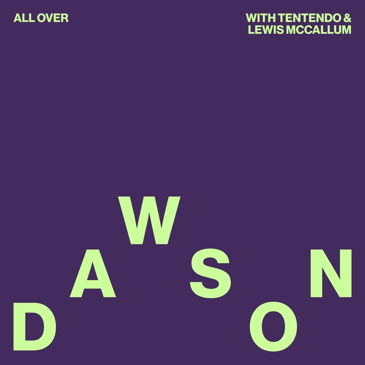 Cover - Lewis Mccallum, Tentendo, DAWSON (NZ) - All Over (Original Mix) Promo tools