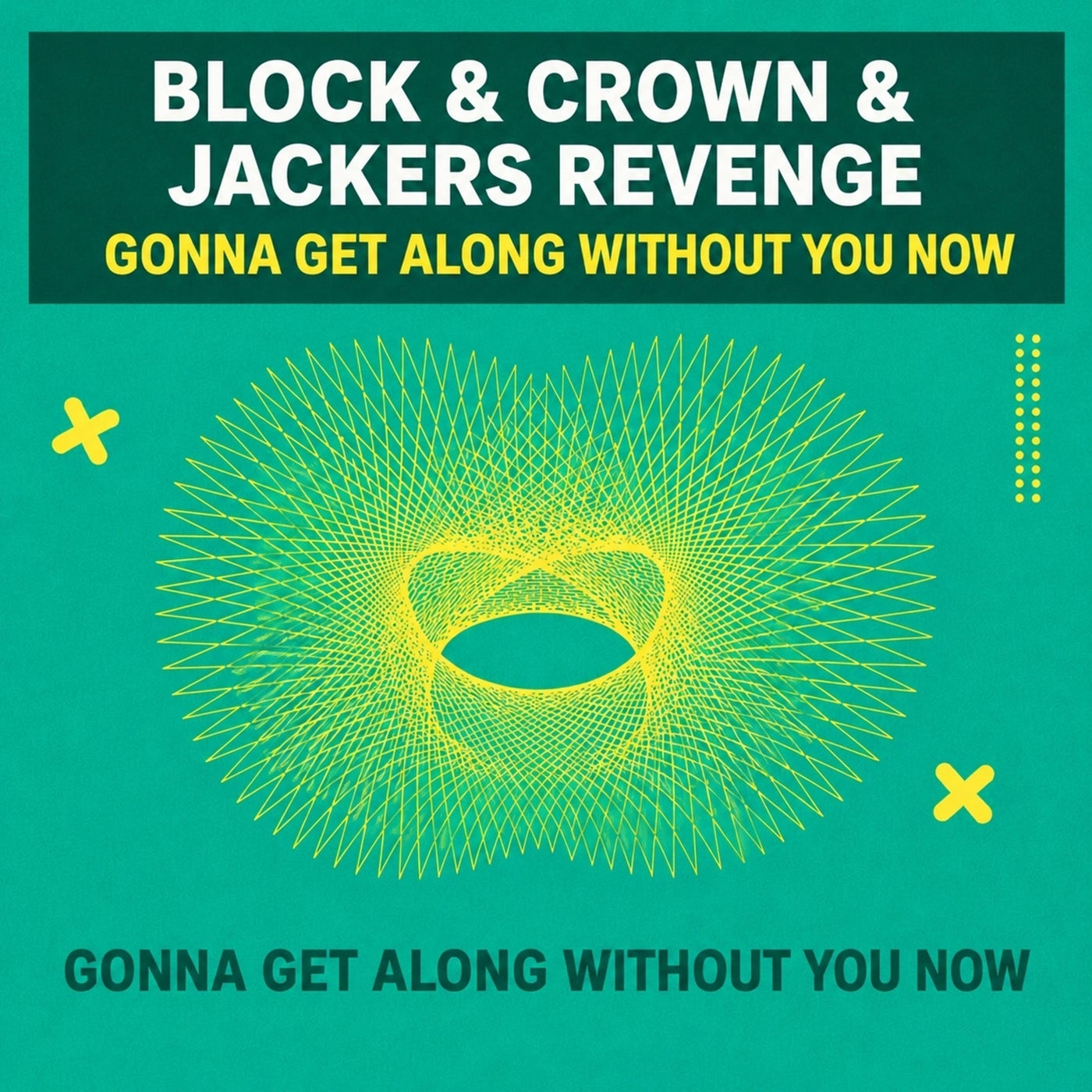 Cover - Block & Crown, Jackers Revenge - Gonna Get Along Without You Now (Original Mix) Promo tools