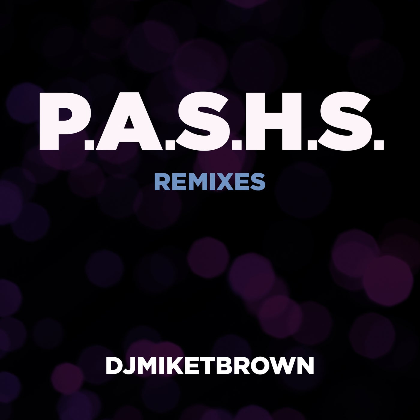 Cover - DJMIKETBROWN - P.A.S.H.S. (Oscar P Unreleased Mix) Promo tools