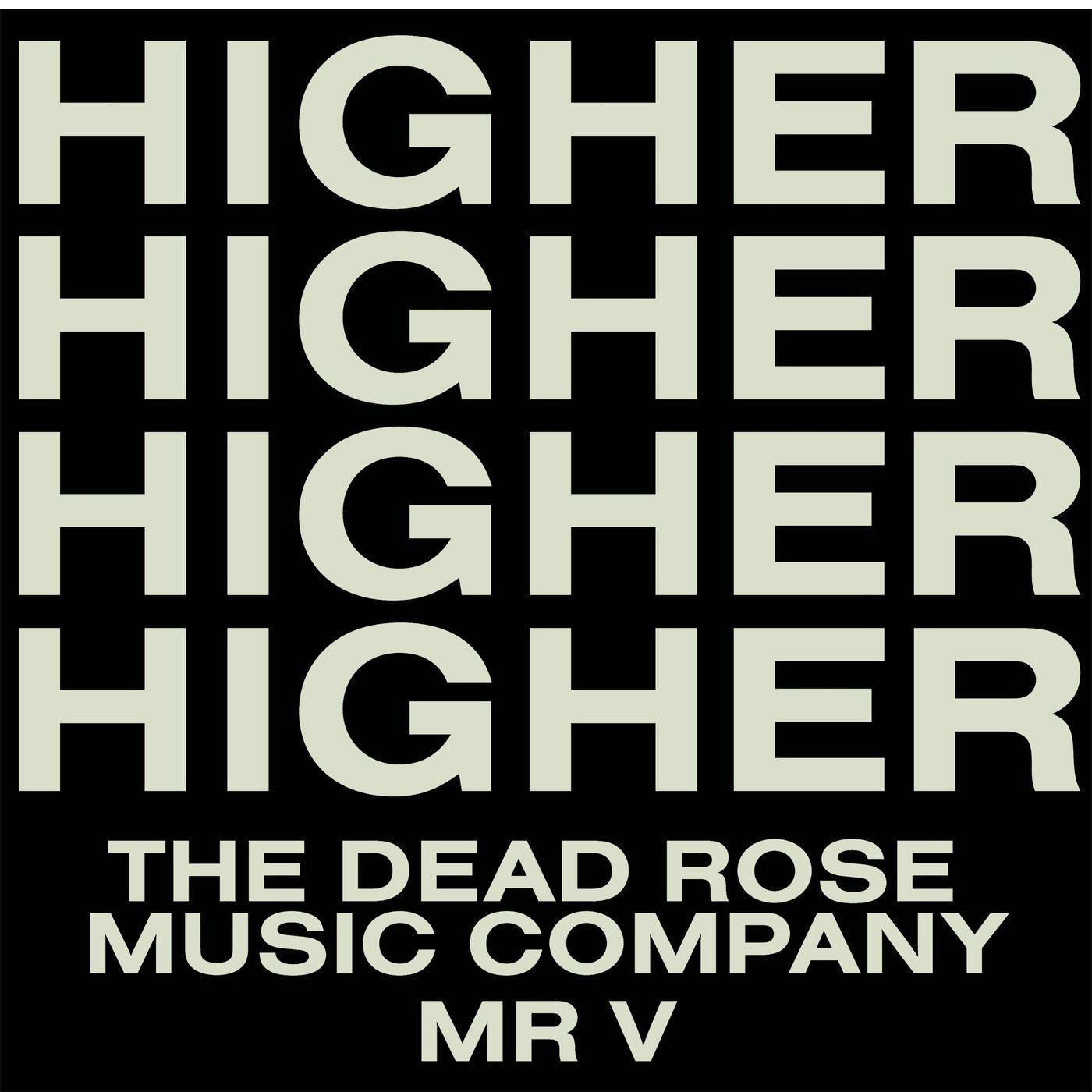 Cover - Mr. V, The Dead Rose Music Company - Higher (Original Mix) Promo tools