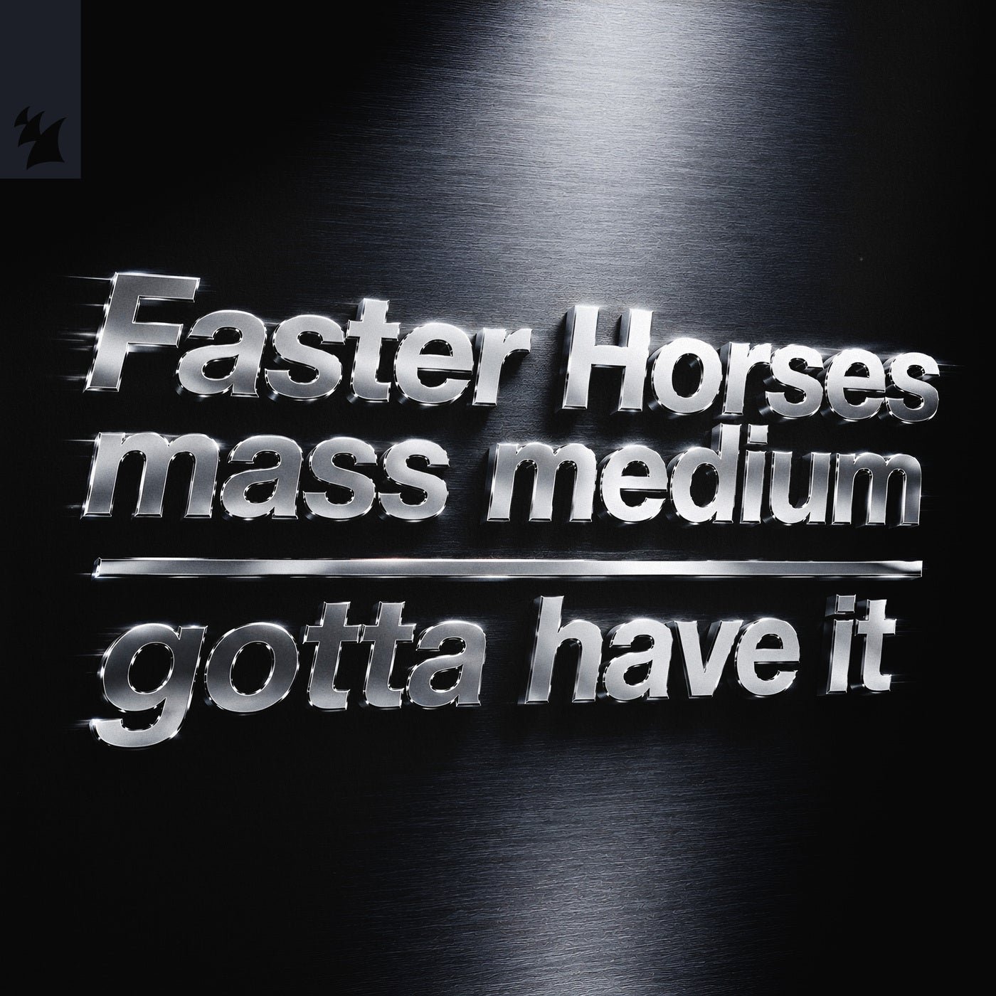 Cover - Mass Medium, Faster Horses - Gotta Have It (Extended Mix) 