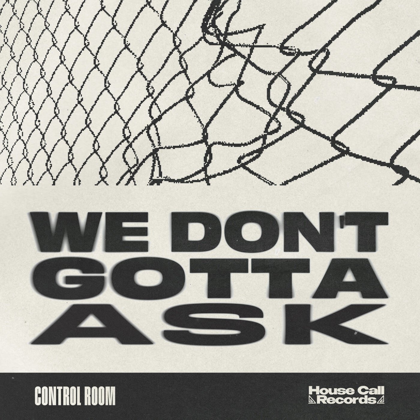 Cover - Control Room - We Don't Gotta Ask (Extended) 