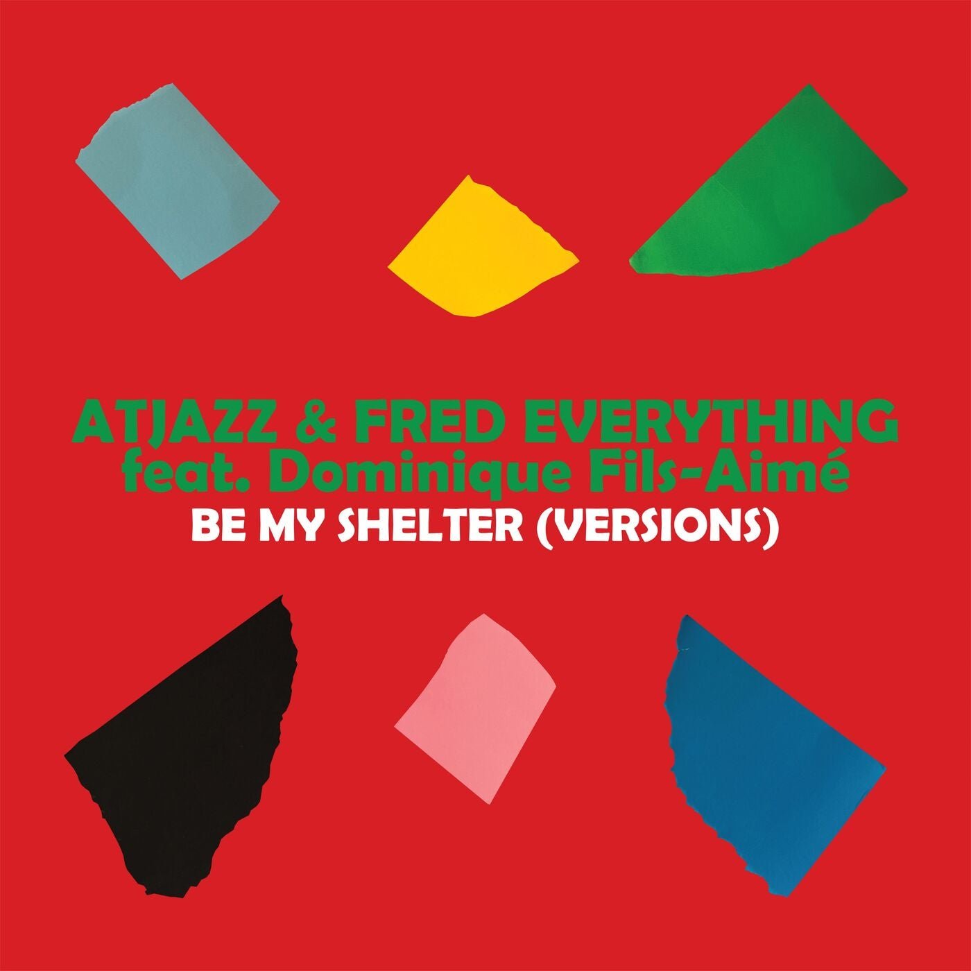 Cover - Fred Everything, Atjazz, Dominique Fils-Aimé - Be My Shelter (Jimpster Remix) 