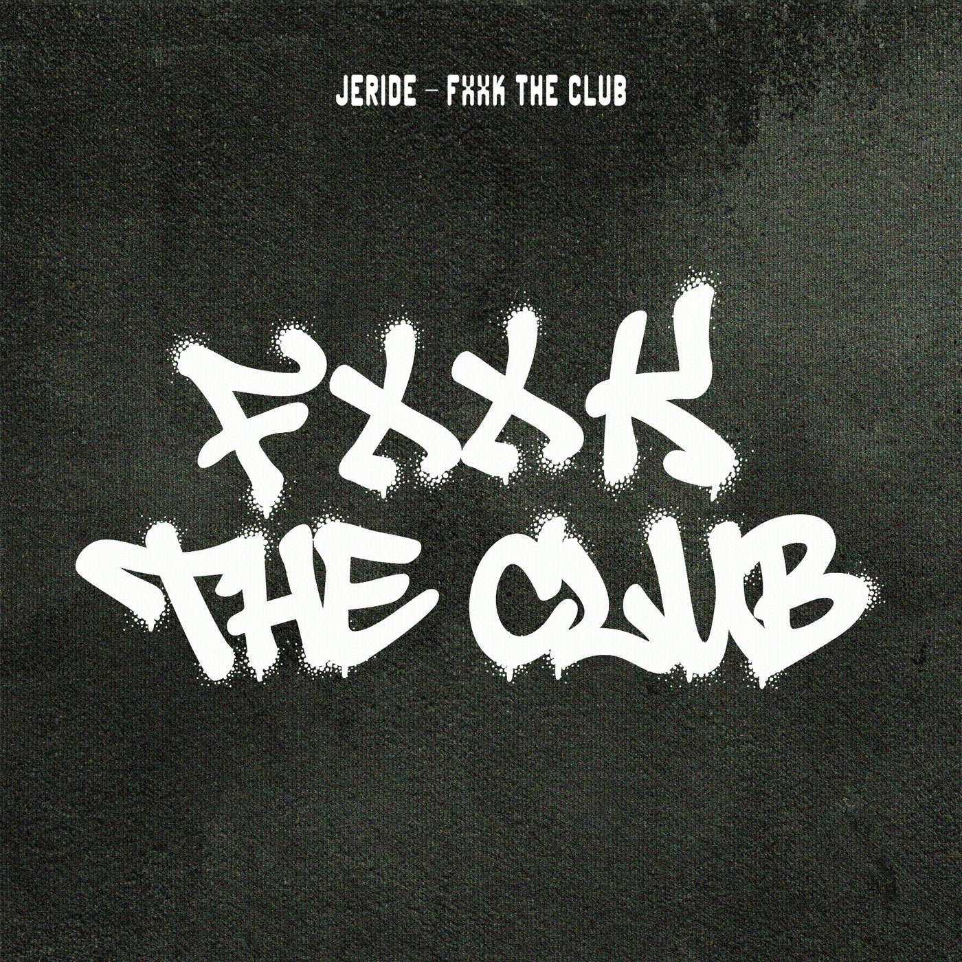 Cover - JERIDE - Fxxk the Club (Extended Mix) 