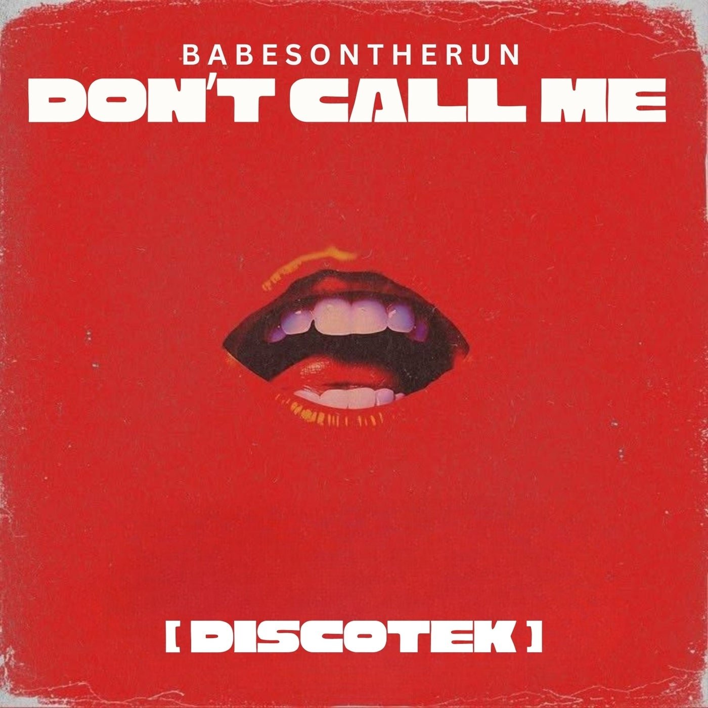 Cover - Babes on the Run - Don't Call Me (Discotek Mix) 